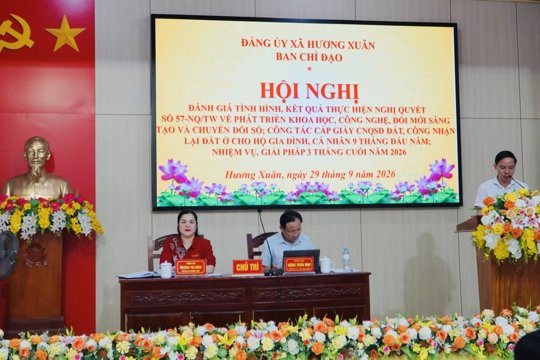 Hương Xuân sơ kết công tác thực hiện Nghị quyết số 57-NQ/TW và cấp Giấy chứng nhận quyền sử dụng đất 9 tháng đầu năm 2026
